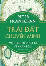 Trái Đất Chuyển Mình – Một Lịch Sử Chưa Kể Về Nhân Loại (Bìa Cứng)