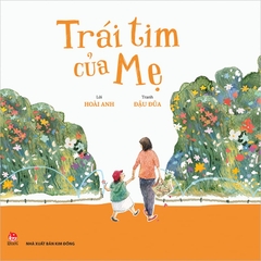 trai tim cua me 588efa7853384ae393eaa47f531c4673 6ed88052fe5348a8abebb52fe2fb7dc9 - Tuyển Chọn Sách Hay