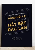 Tranh Canvas Treo Tường Cách Để Bắt Đầu Một Việc Là Dừng Nói Lại Và Hãy Bắt Đầu Làm