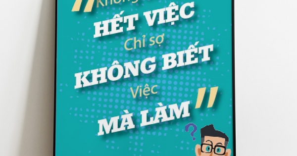 Tranh Canvas Treo Tường Không Bao Giờ Hết Việc Chỉ Sợ Không Biết Việc Mà Làm