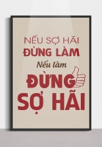Tranh Canvas Treo Tường Nếu Sợ Hãi Đừng Làm Nếu Làm Đừng Sợ Hãi