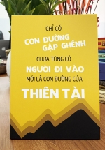 Tranh Để Bàn Chỉ Có Con Đường Gập Ghềnh Chưa Từng Có Người Đi Vào Mới Là Con Đường Của Thiên Tài