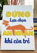 Tranh Để Bàn Đừng Lựa Chọn An Nhàn Khi Còn Trẻ
