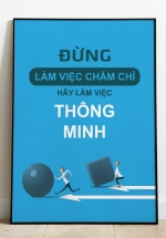 Tranh Treo Tường Đừng Làm Việc Chăm Chỉ Hãy Làm Việc Thông Minh Mẫu 2