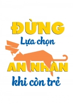 Tranh Treo Tường Đừng Lựa Chọn An Nhàn Khi Còn Trẻ