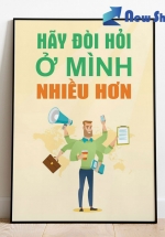 Tranh Treo Tường Hãy Đòi Hỏi Ở Mình Nhiều Hơn