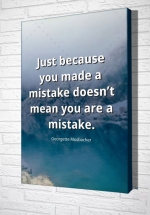 Tranh Treo Tường Just Because You Made A Mistake Doesn’t Mean You Are A Mistake