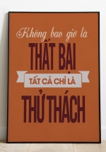 Tranh Treo Tường Không Bao Giờ Thất Bại Tất Cả Chỉ Là Thử Thách Mẫu 02