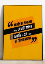 Tranh Treo Tường Muốn Đi Nhanh Hay Đi Một Mình, Muốn Đi Xa Hãy Đi Cùng Nhau