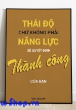 Tranh Treo Tường Thái Độ Chứ Không Phải Năng Lực Quyết Định Thành Công Của Bạn