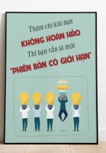 Tranh Treo Tường Thậm Chí Khi Bạn Không Hoàn Hảo Thì Bạn Vẫn Là Một Phiên Bản Có Giới Hạn