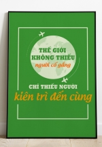 Tranh Treo Tường Thế Giới Không Thiếu Người Cố Gắng Chỉ Thiếu Người Kiên Trì Đến Cùng
