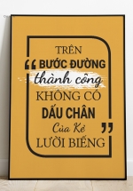 Tranh Treo Tường Trên Bước Đường Thành Công Không Có Dấu Chân Của Kẻ Lười Biếng Mẫu 02