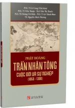 Phật Hoàng Trần Nhân Tông Cuộc Đời Và Sự Nghiệp (1258-1308)