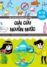 Trẻ Em Bảo Vệ Hành Tinh Xanh – Giải Cứu Nguồn Nước