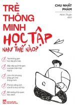 Trẻ Thông Minh Học Tập Như Thế Nào