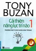 Cải Thiện Năng Lực Trí Não 1 – Phương Pháp Tư Duy Và Kích Hoạt Trí Não