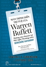 Màn Trình Diễn Trí Tuệ Của Warren Buffett – Những Câu Chuyện Tại Hội Nghị Thường Niên Berkshire Hathaway