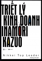 Triết Lý Kinh Doanh Của Inamori Kazuo