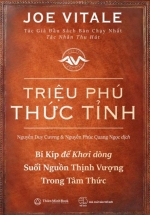 Triệu Phú Thức Tỉnh – Bí Kíp Để Khơi Dòng Suối Nguồn Thịnh Vượng Trong Tâm Thức