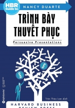 HBR Guide to – Trình Bày Thuyết Phục