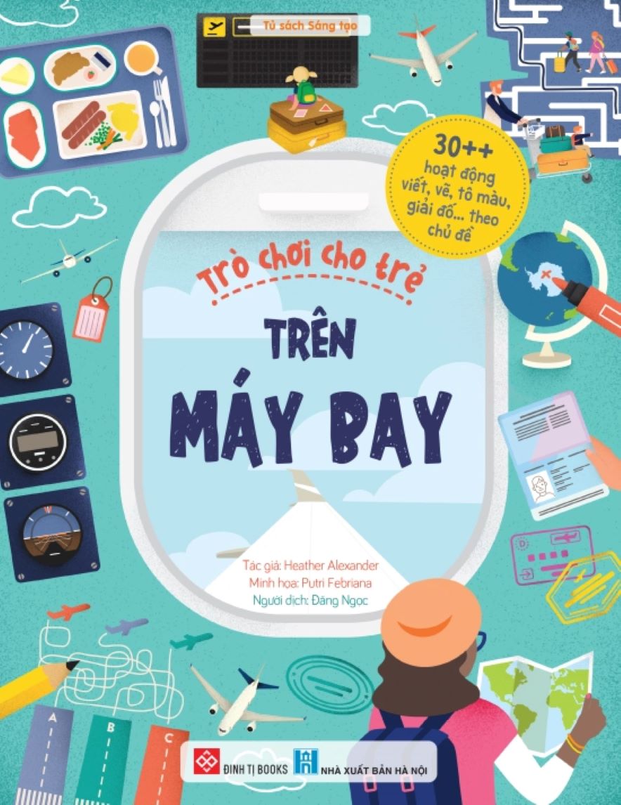 Trò Chơi Cho Trẻ – Trên Máy Bay (30++ Hoạt Động Viết, Vẽ, Tô Màu, Giải Đố… Theo Chủ Đề)