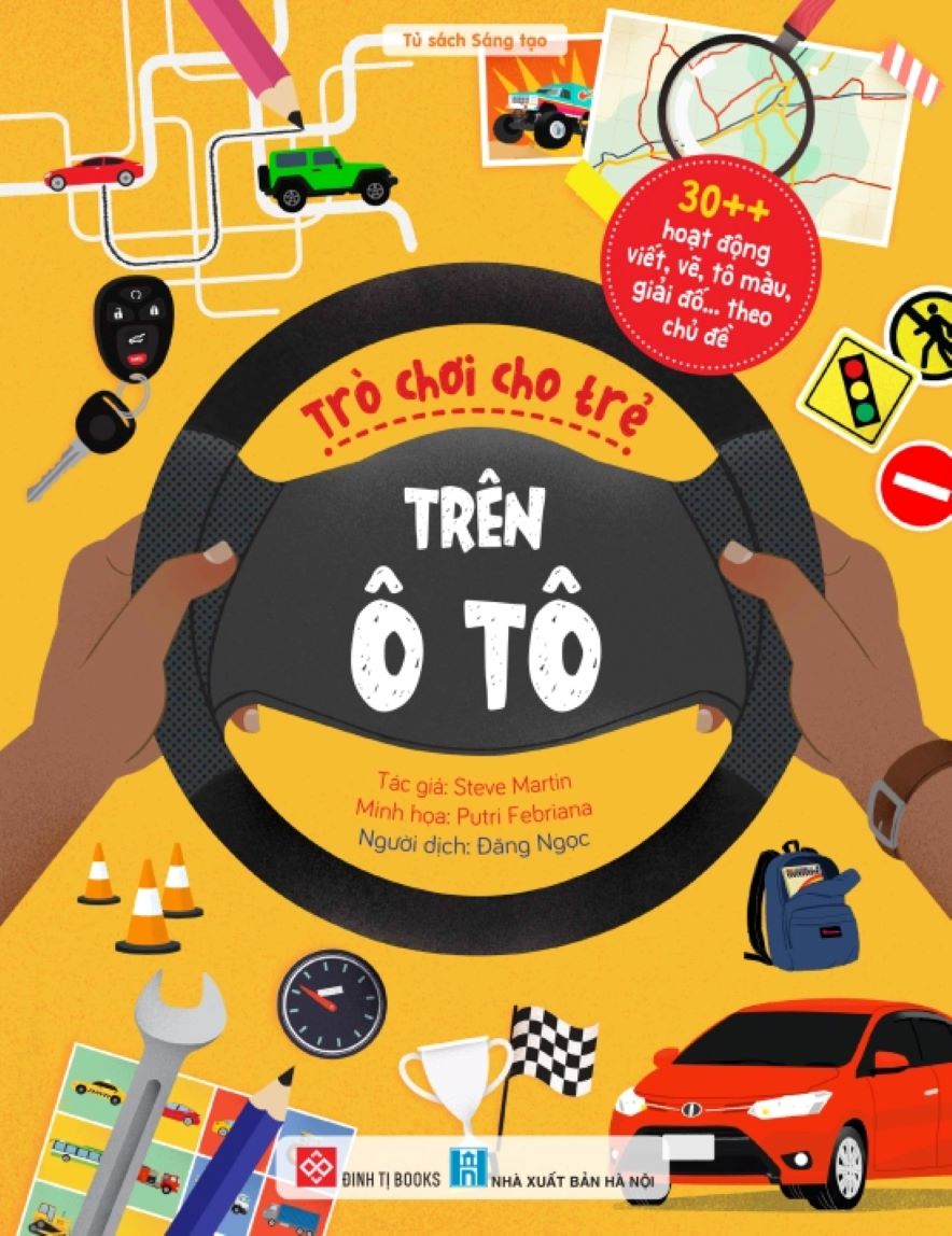 Trò Chơi Cho Trẻ – Trên Ô Tô (30++ Hoạt Động Viết, Vẽ, Tô Màu, Giải Đố… Theo Chủ Đề)