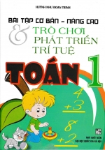 Bài tập cơ bản nâng cao và trò chơi phát triển trí tuệ toán lớp 1