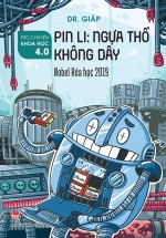 Trò Chuyện Khoa Học 4.0 – PIN LI – Ngựa Thổ Không Dây – Nobel Hóa Học 2019