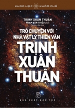 Trò Chuyện Với Nhà Vật Lý Thiên Văn Trịnh Xuân Thuận