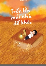 Trốn Lên Mái Nhà Để Khóc