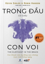Trong Đầu Có Giấu Con Voi – The Elephant In The Brain (Tuệ Tri)