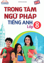 Trọng Tâm Ngữ Pháp Tiếng Anh Lớp 8
