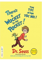 There’s A Wocket In My Pocket – Trong Túi Có Bạn Tóc Búi – Dr. Seuss