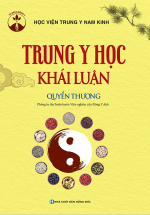 Trung Y Học Khái Luận (Quyển Thượng)