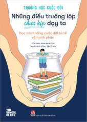 truong hoc cuoc doi nhung dieu truong lop chua kip day ta bia 8297d13751264e9eb83ea5c8a4b5566d - Tuyển Chọn Sách Hay