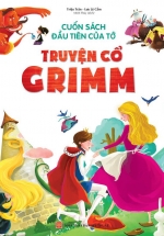 Cuốn Sách Đầu Tiên Của Tớ – Truyện Cổ Grimm