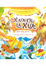 Truyện Cổ Tích Việt Nam Chọn Lọc Song Ngữ Việt-Anh – Xưa Ơi Là Xưa: Thánh Gióng – Yết Kiêu – Sơn Tinh Thủy Tinh