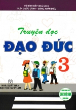 Truyện Đọc Đạo Đức Lớp 3 (Dùng Chung Các Bộ SGK Hiện Hành)