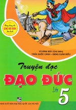 Truyện Đọc Đạo Đức Lớp 5 (Dùng Chung Cho Các Bộ SGK Hiện Hành)