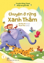 Truyện Đồng Thoại – Giúp Em Giỏi Văn – Chuyện Ở Rừng Xanh Thẳm