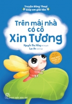 Truyện Đồng Thoại – Giúp Em Giỏi Văn – Trên Mái Nhà Có Cô Xin Tương
