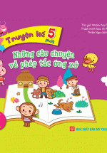 Truyện Kể 5 Phút: Những Câu Chuyện Về Phép Tắc Ứng Xử