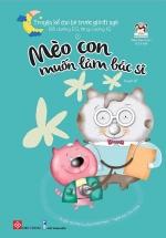 Truyện Kể Cho Bé Trước Giờ Đi Ngủ – Mèo Con Muốn Làm Bác Sĩ