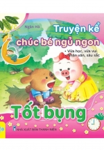 Truyện Kể Chúc Bé Ngủ Ngon – Tốt Bụng (ND)