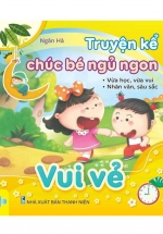 Truyện Kể Chúc Bé Ngủ Ngon – Vui Vẻ (ND)