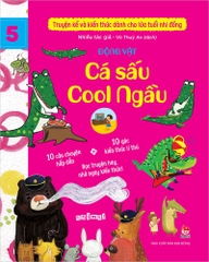 truyen ke kien thuc tap 5 ca sau cool ngau 2e6dc7b1d6ec42b1ae838a96a504e575 - Tuyển Chọn Sách Hay