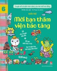 truyen ke kien thuc tap 6 moi ban tham vien bao tang 1eaa5bc26a2544b391a0ffea64953b0c - Tuyển Chọn Sách Hay
