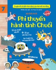 truyen ke kien thuc tap 7 kham pha phi thuyen hanh tinh chuoi 6854ff3c323f443280f5626e0ea78f8a - Tuyển Chọn Sách Hay