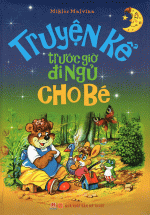 Truyện Kể Trước Giờ Đi Ngủ Cho Bé